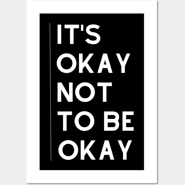 It's Okay Not To Be Okay Wall Art by twentysevendstudio